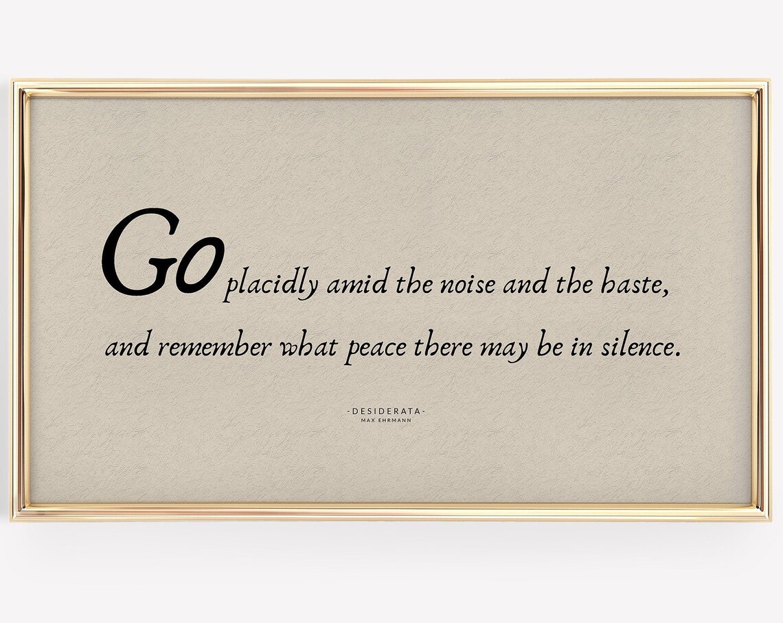 Desiderata Go Placidly Amid Noise Poem Quote Poster by Max Ehrmann