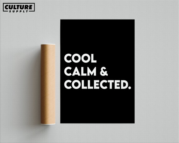 Cool Calm Collected Premium Poster Print Minimalist Affirmation Quote Wall Art Decoration Typography Print Aesthetic Decor Gift