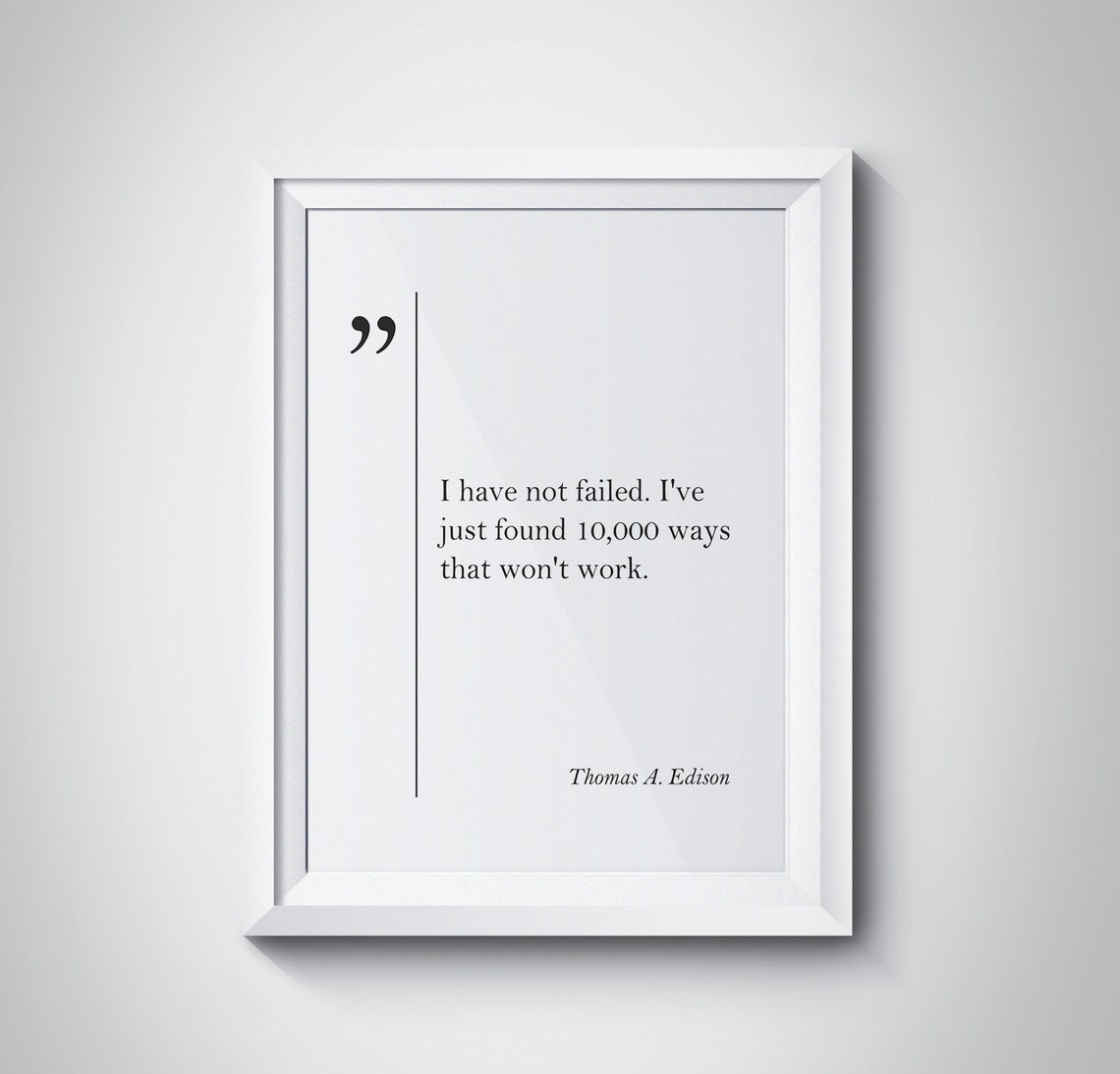Thomas Edison I Have Not Failed Quote Typography Print for Office