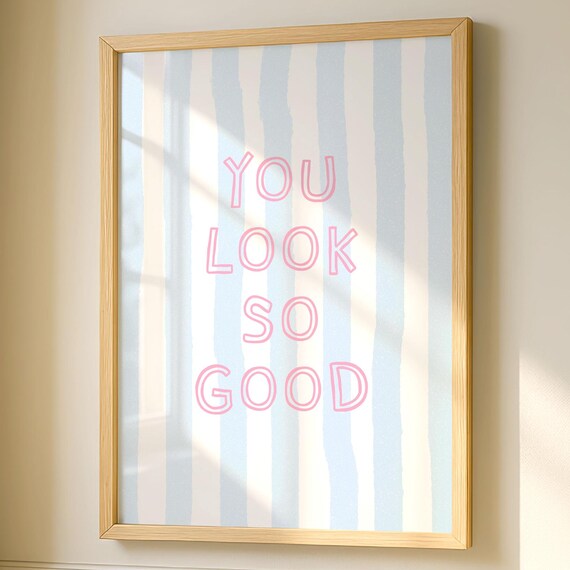 You Look So Good Print Blue Pink Bathroom Poster Trendy Wall Art Cute Girly College Apartment Preppy