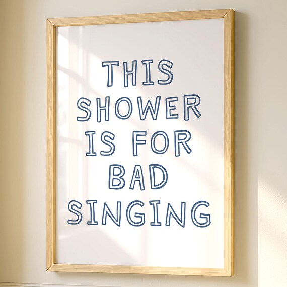 This Shower Is for Bad Singing Funny Bathroom Typography Poster