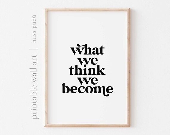 What We Think We Become Mindset Quote Poster Bold Serif Typography Decor