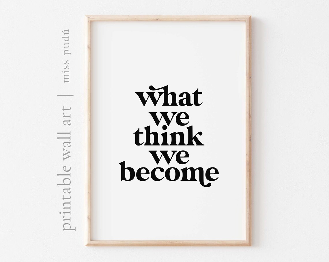 What We Think We Become Mindset Quote Poster Bold Serif Typography Decor