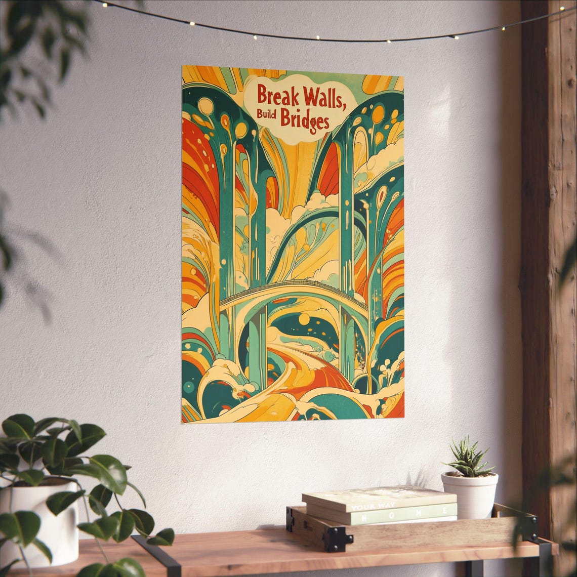 Break Walls Build Bridges Poster Wall Art Supporting Human Rights And Immigrant Populations Poster For Home Office Or Dorm Decor - Image 4