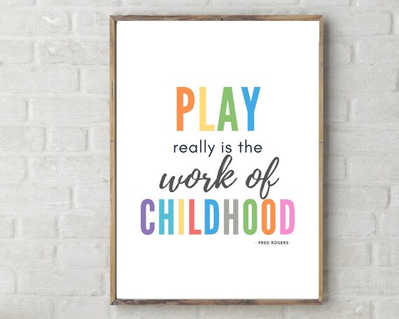 Fred Rogers Play Is The Work Of Childhood Rainbow Kids Quote Poster