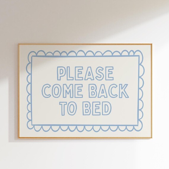 Please Come Back To Bed Blue Hand Drawn Typography Bedroom Wall Art