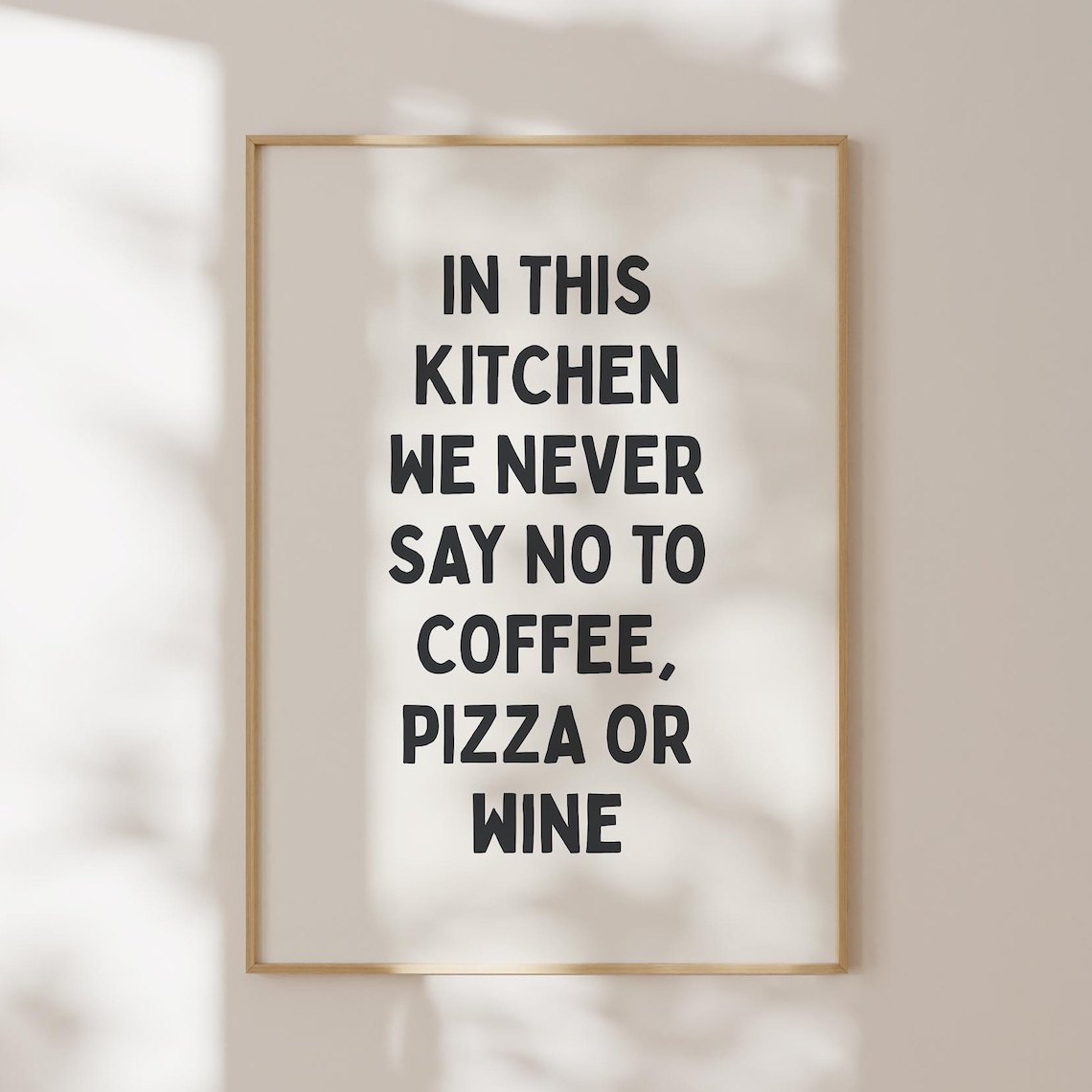 Funny Kitchen Quote Never Say No To Coffee Pizza Or Wine Poster
