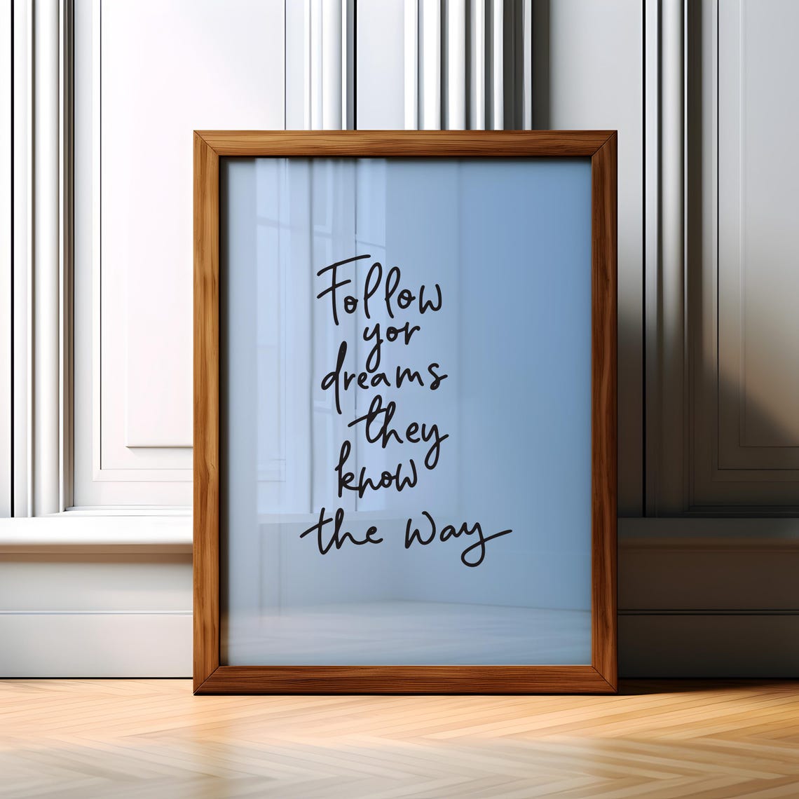 Follow Your Dreams They Know The Way Blue Script Quote Poster