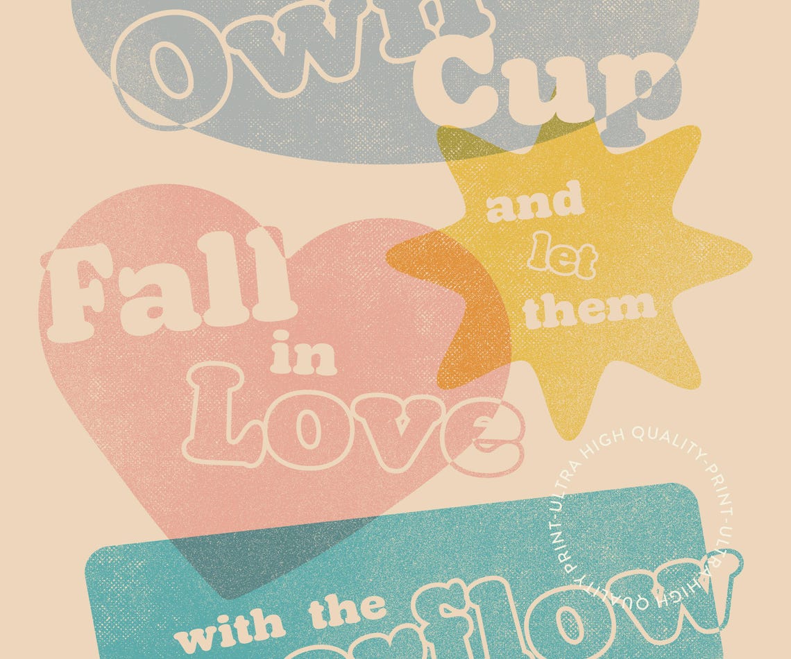 Fill Your Own Cup Fall In Love With The Overflow Retro Quote Poster - Image 5