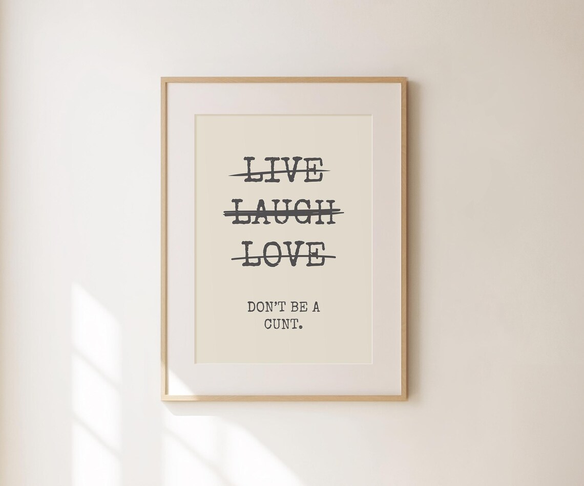 Live Laugh Love Crossed Out Don't Be A Cunt Funny Bathroom Wall Print