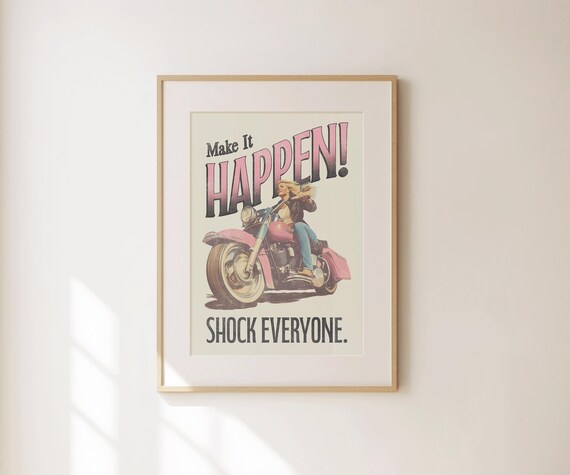 Make It Happen Shock Everyone Retro Motorcycle Rider Woman Motivational Poster