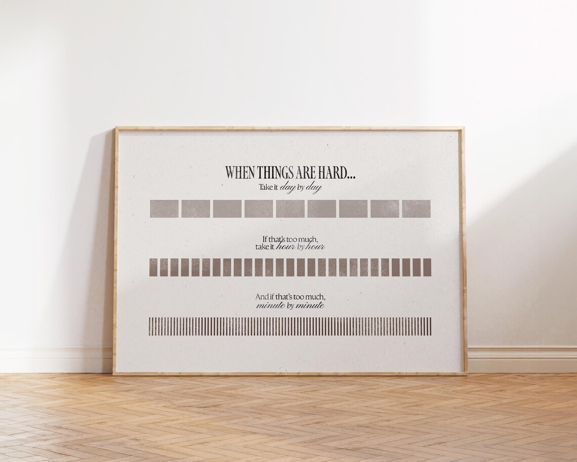 When Things Are Hard Day By Day Gray Minimal Mental Health Wall Art Print