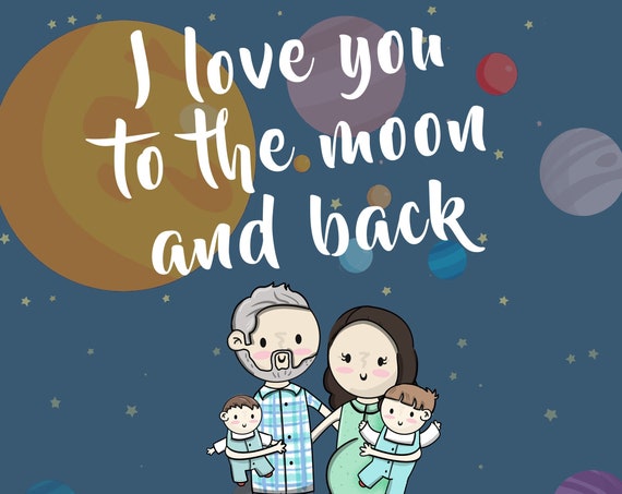 Custom Portrait Printed Family Art I Love You To The Moon And Back Perfect First Anniversary Wedding Physical Copy Print Us Only