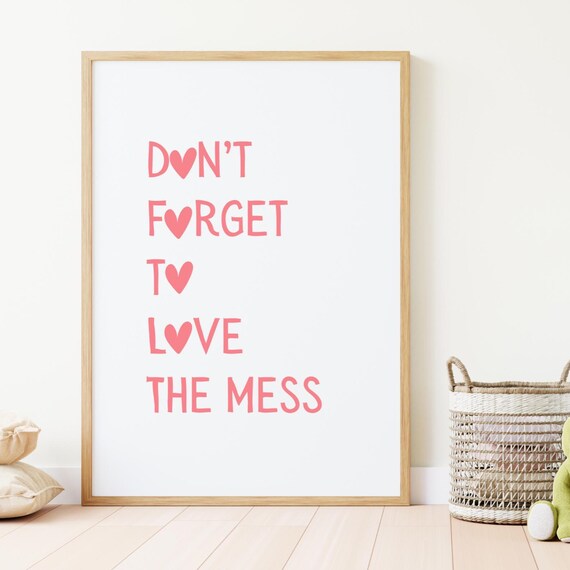 Don't Forget To Love The Mess Pink Heart Typography Minimalist Poster