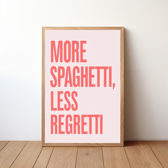 More Spaghetti Less Regretti Funny Pasta Lover Kitchen Quote Poster