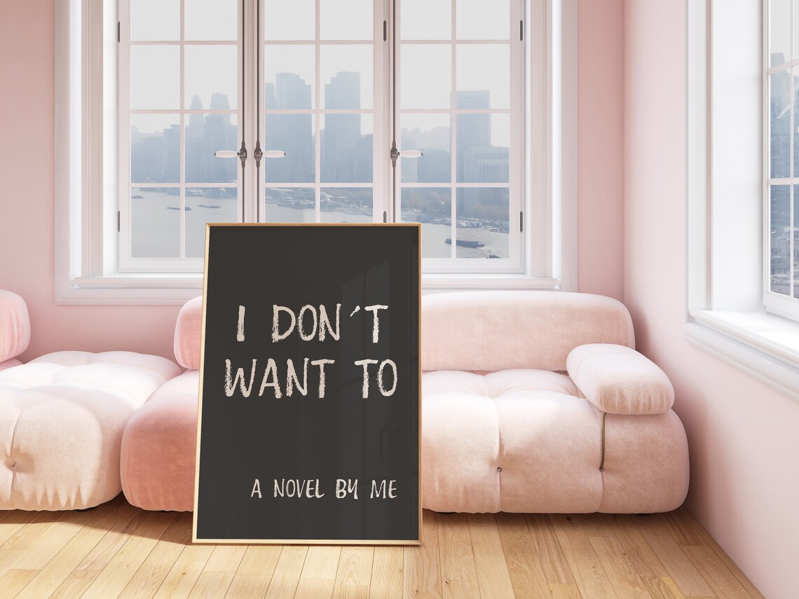 I Dont Want To A Novel by Me Handwritten Chalk Lettering Quote Poster - Image 3