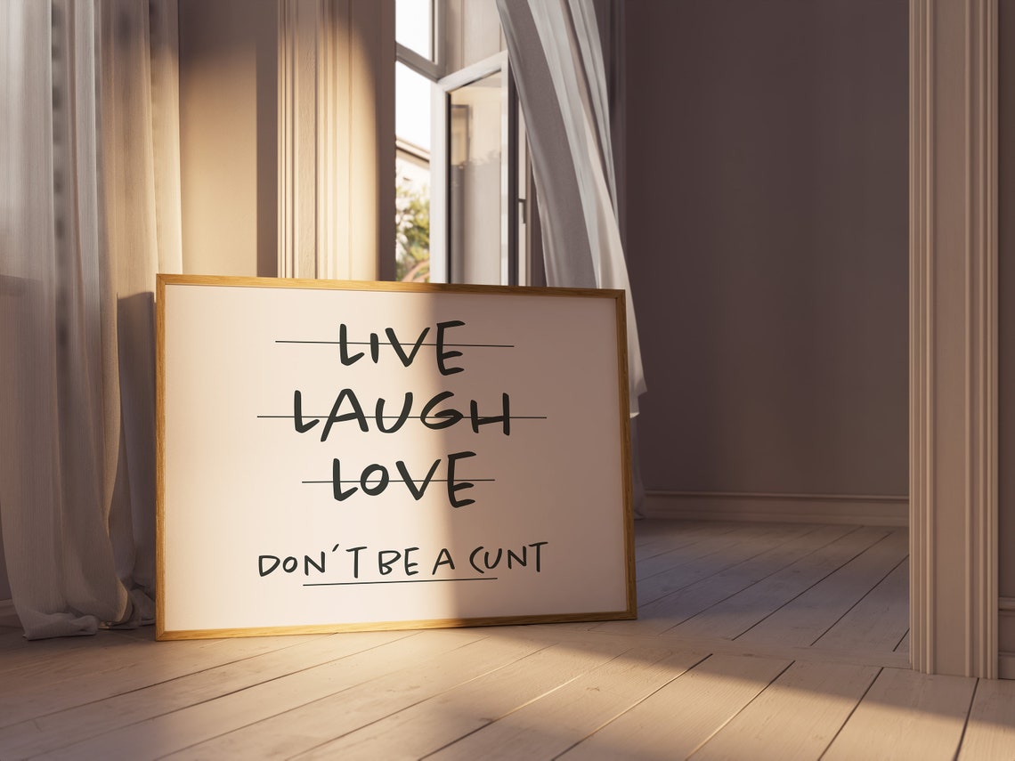 Dont Be A Cunt Live Laugh Love Strike Through Funny Quote Poster - Image 2