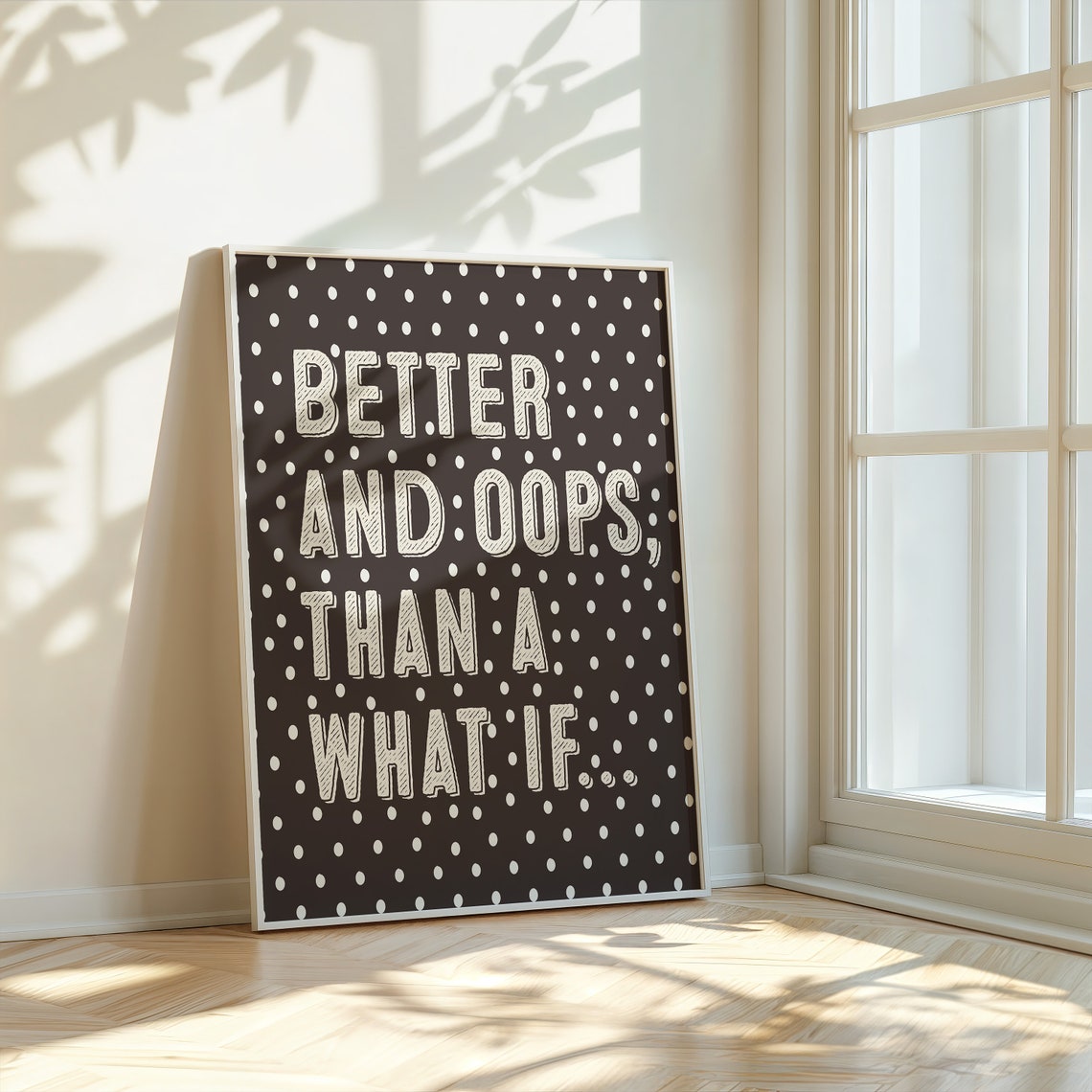 Better And Oops Than A What If Brown Polka Dot Text Quote Poster - Image 3