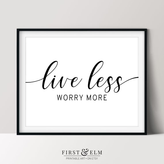 Live Less Worry More Funny Snarky Demotivational Quote Wall Art