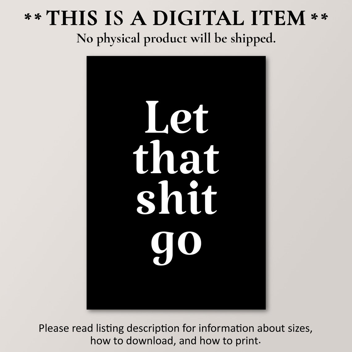 Let That Shit Go White Serif Bold Snarky Quote Poster on Black - Image 2