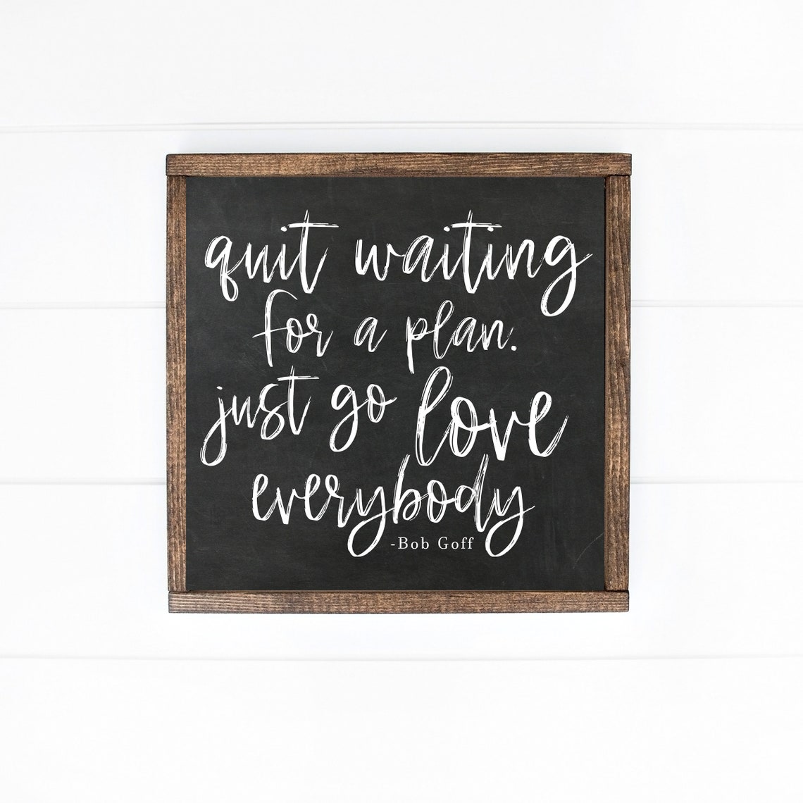 Quit Waiting for a Plan Just Go Love Everybody Bob Goff Poster