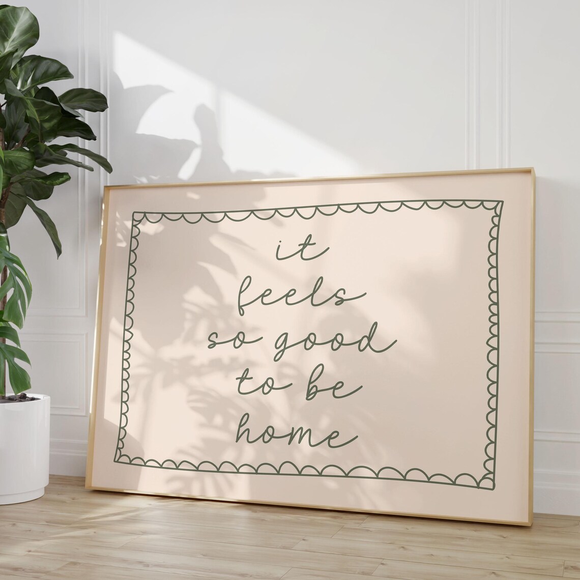 It Feels So Good To Be Home Green Script Scalloped Border Poster