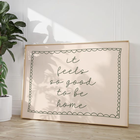 It Feels So Good To Be Home Art Print Dark Green Neutral Hand Drawn Poster Daily Reminders Affirmation Bedroom Dorm Decor