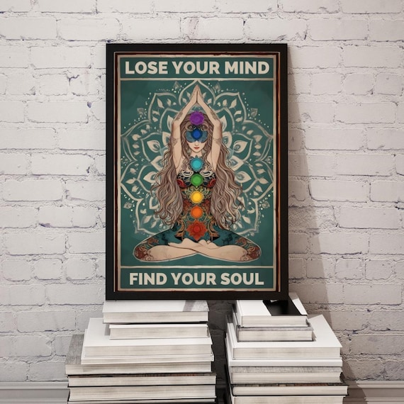 Lose Your Mind Find Your Soul Meditating Yoga Chakra Quote Poster