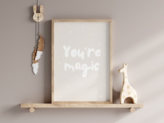 Youre Magic Print Neutral Wall Art Neutral Nursery Print Youre Magic Wall Art Playroom Print Kids Room Wall Art Wall Art