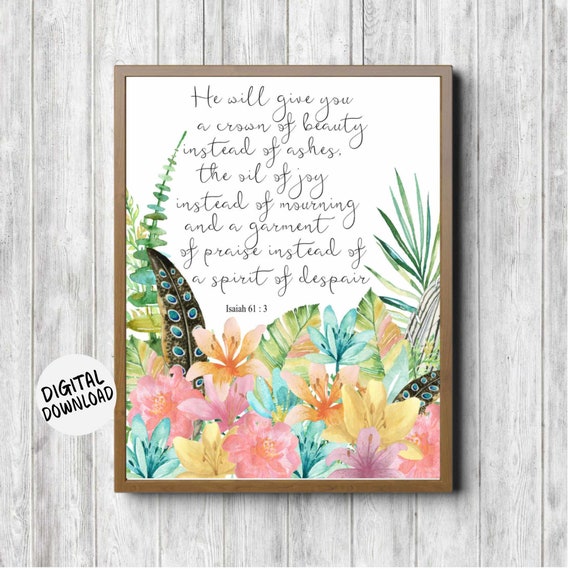 Beauty For Ashes Scripture Art Isaiah 61 3 Bible Verse Decor Watercolor Flowers Feathers Nursery Wall Art 8 X 10
