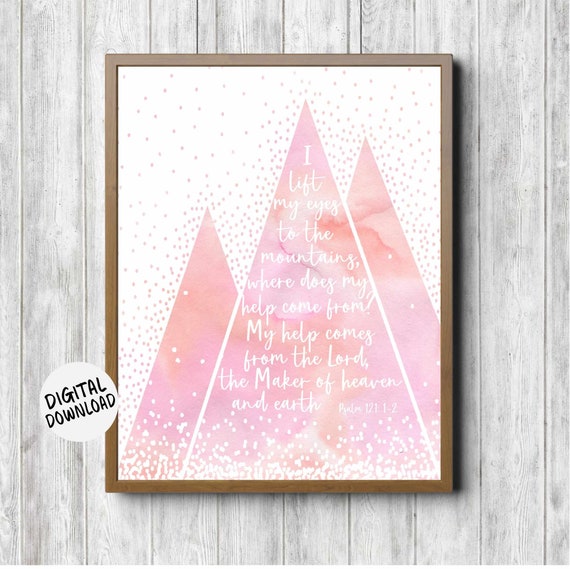Psalm 121 Scripture Girl Nursery Room Decor I Lift My Eyes To The Mountains Bible Verse Wall Art Pink Christian Poster
