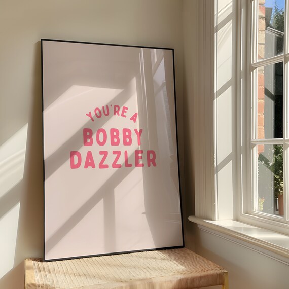 Youre A Bobby Dazzler Wall Art Print Bold Sassy Artwork Funny Quote Poster Design Cute Northern Slang