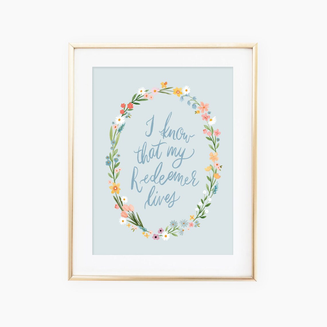 I Know That My Redeemer Lives Watercolor Floral Quote