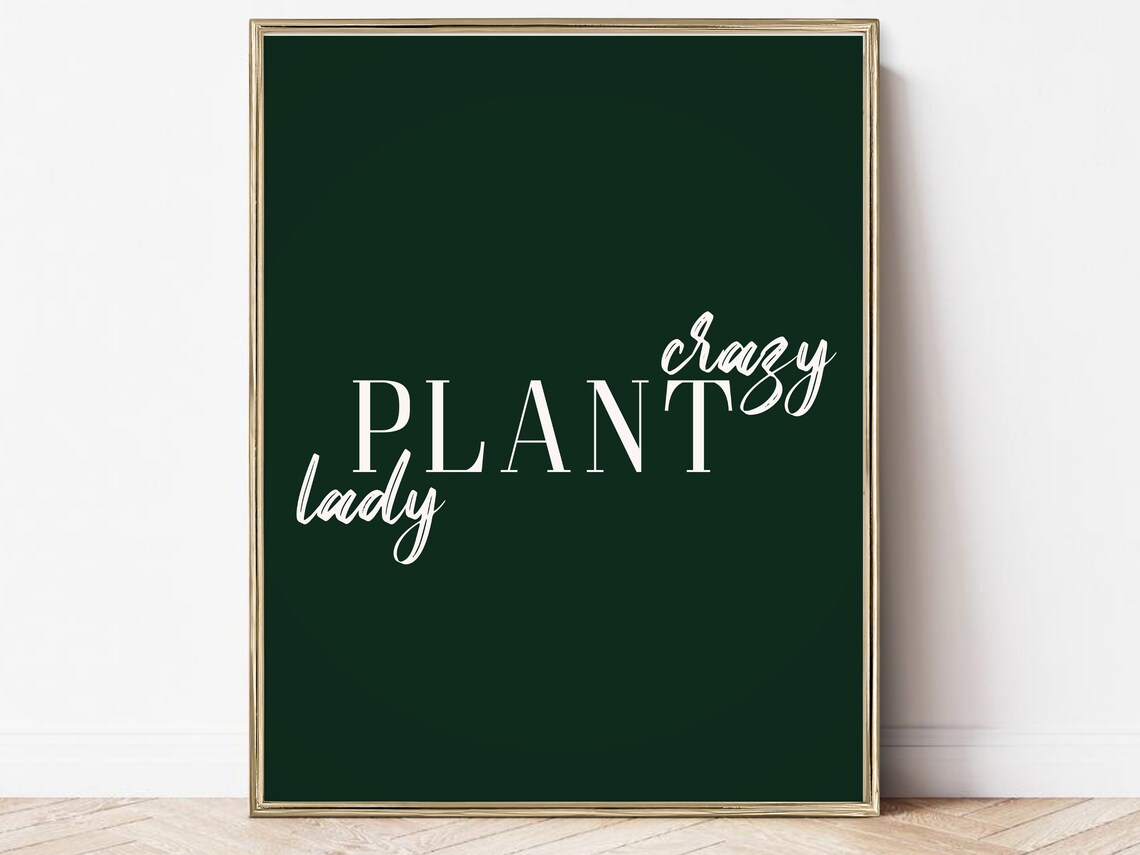 Crazy Plant Lady Funny Houseplant Quote Bold Dark Green Wall Art