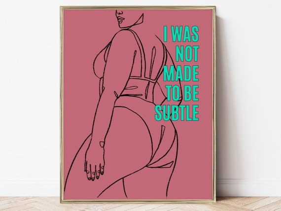 I Was Not Made To Be Subtle Woman Line Art Print
