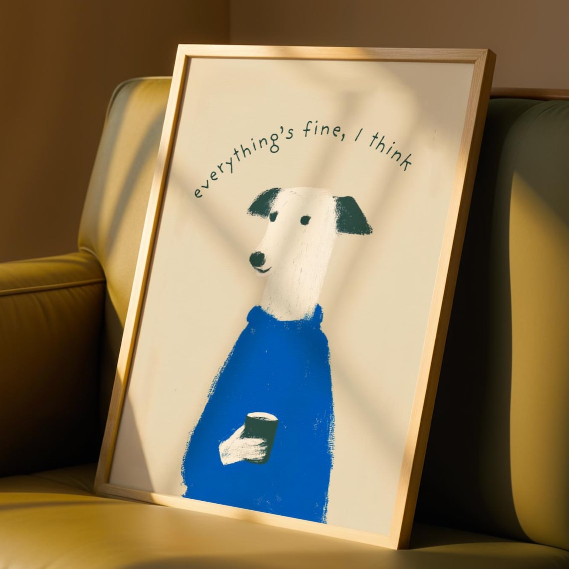 Everything’s Fine I Think Funny Dog With Coffee Quote Poster