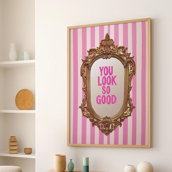 Coquette You Look So Good Poster Or Canvas Print Trendy Pink Girly Art Preppy Love Shack Fancy Cute Dorm Room Decor Gift For Her