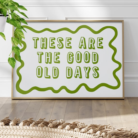 These Are The Good Old Days Green Wavy Typography Retro Wall Art