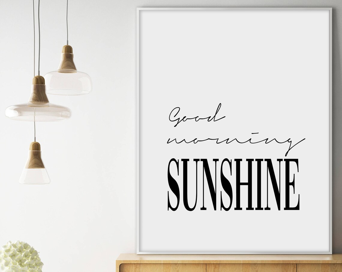 Good Morning Sunshine Black And White Typography Quote Wall Art