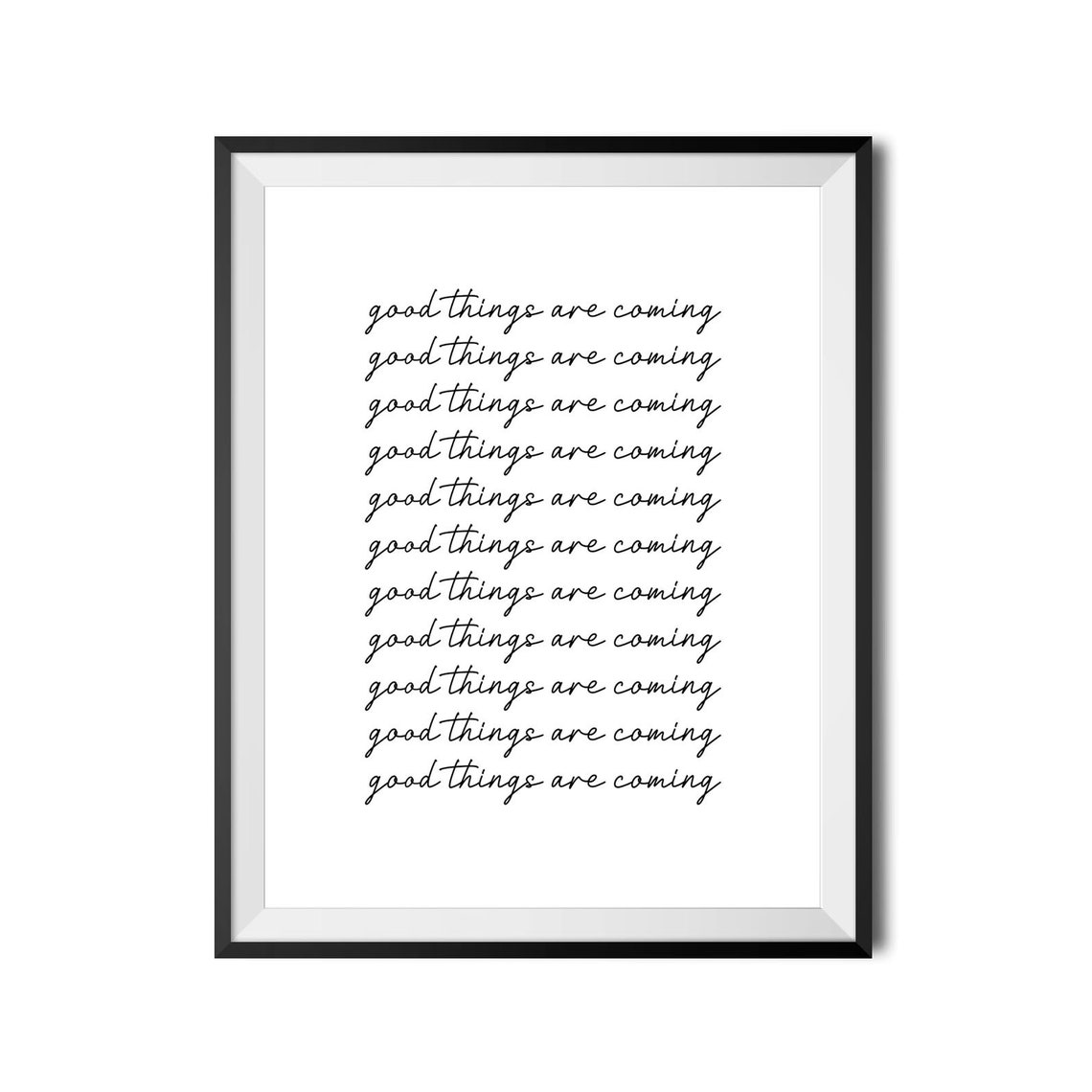 Good Things Are Coming Repeated Script Affirmation Typography Poster - Image 3