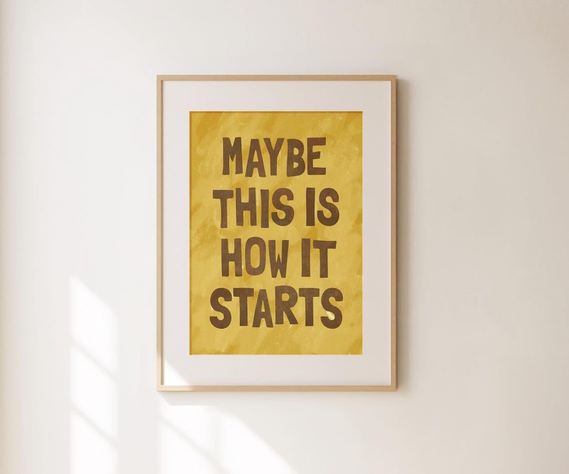 Maybe This Is How It Starts Mustard Yellow Retro Quote Wall Art