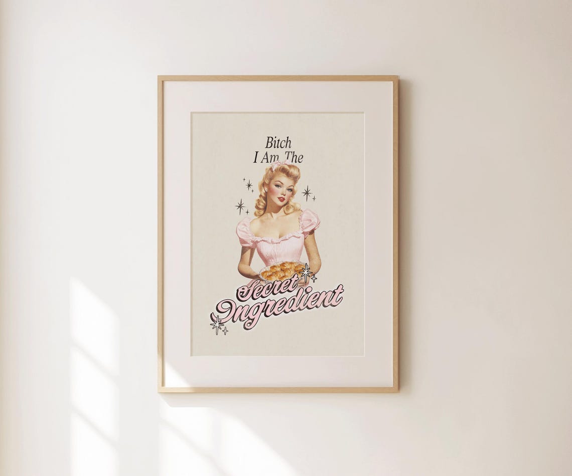 Bitch I Am The Secret Ingredient Pink Retro Pie Pin Up Quote Poster