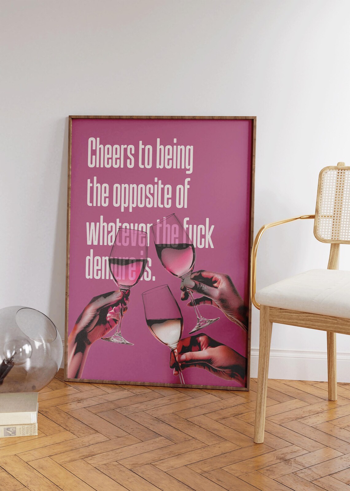 Cheers To Being The Opposite Of Demure Sassy Wine Glass Quote Print