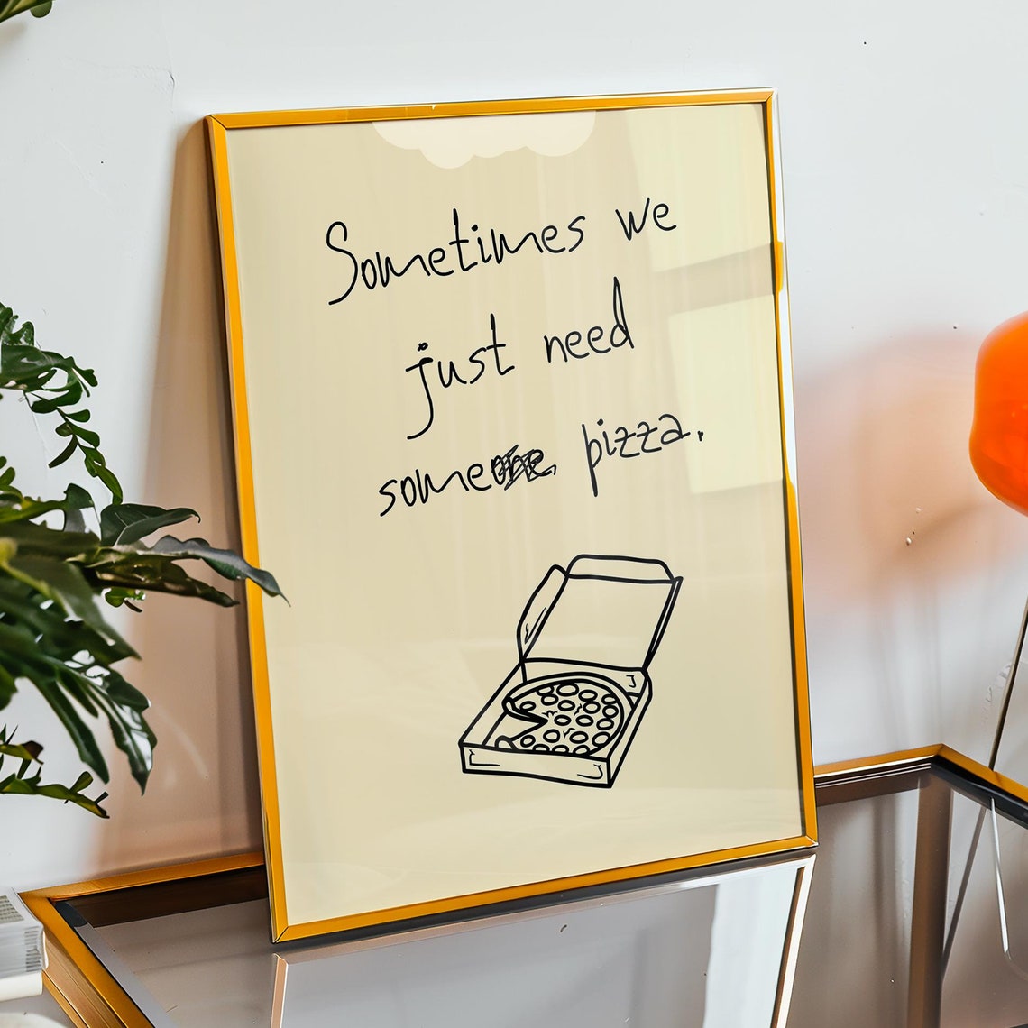 Sometimes We Just Need Pizza Funny Handwritten Kitchen Poster