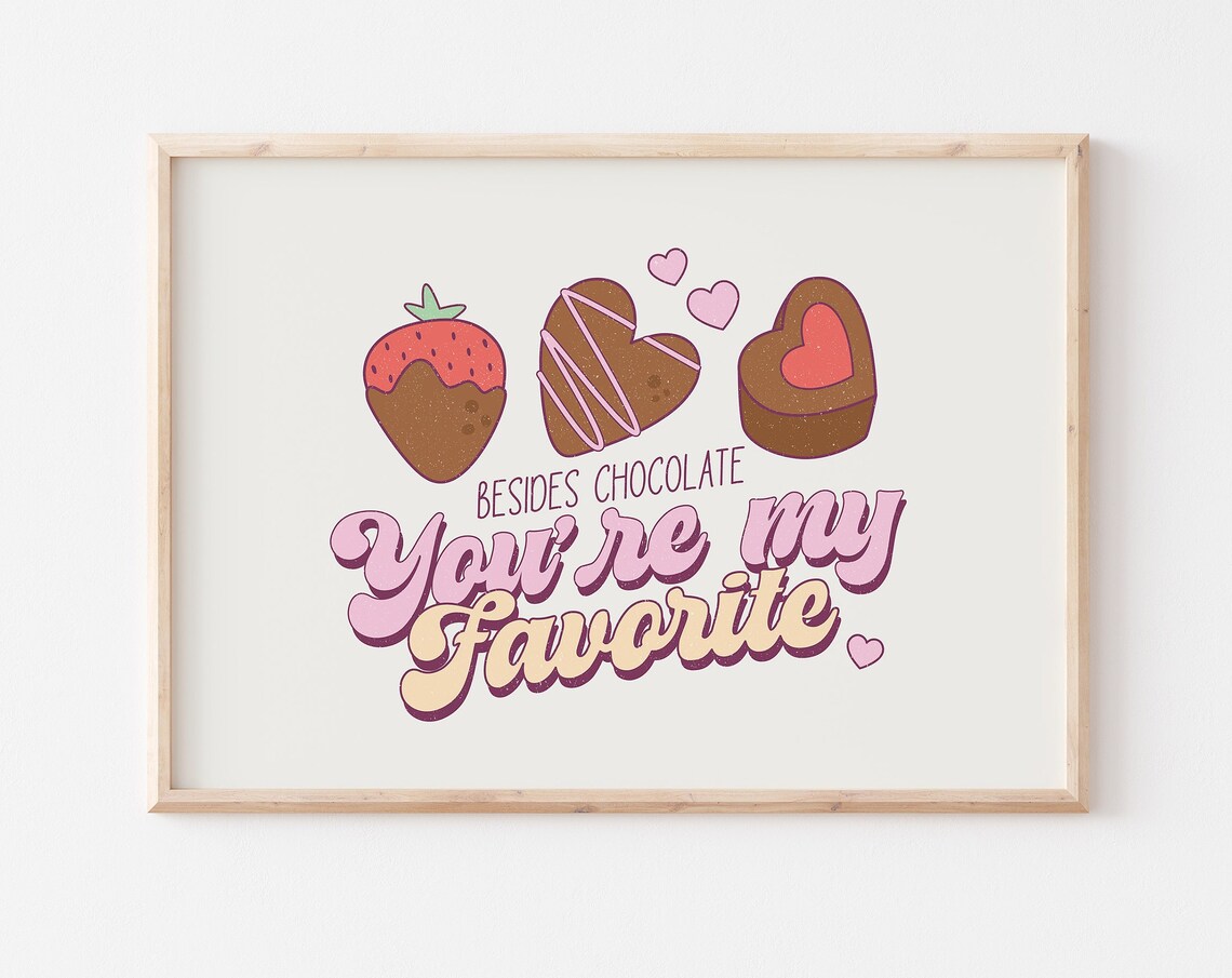 Besides Chocolate Youre My Favorite Sweets Quote Valentine Art Poster