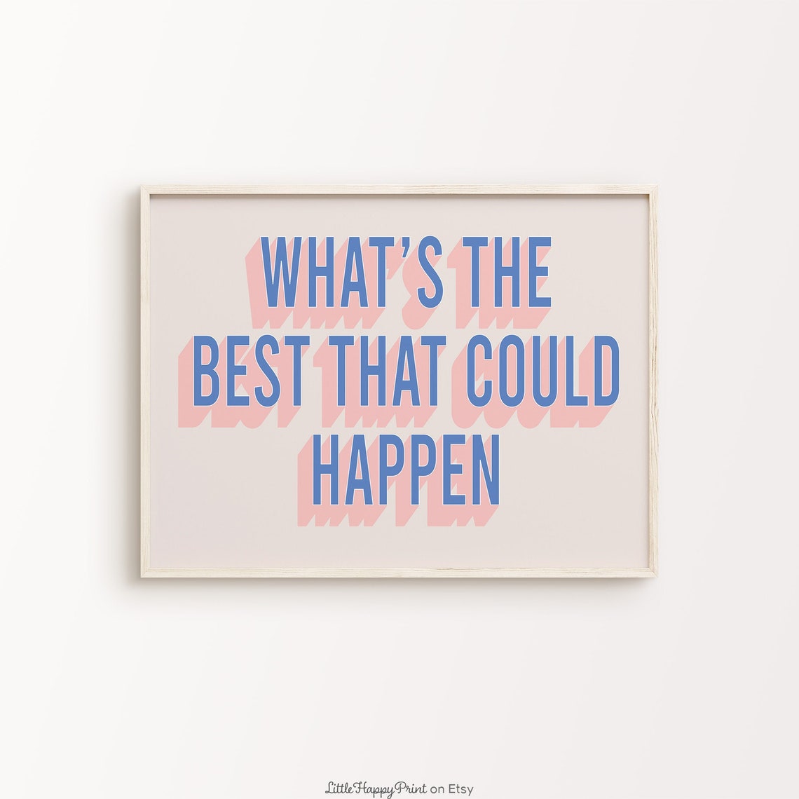 What’s the Best That Could Happen Quote Blue Pink Retro Wall Art