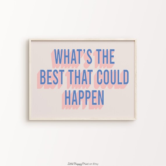 What’s the Best That Could Happen Quote Blue Pink Retro Wall Art