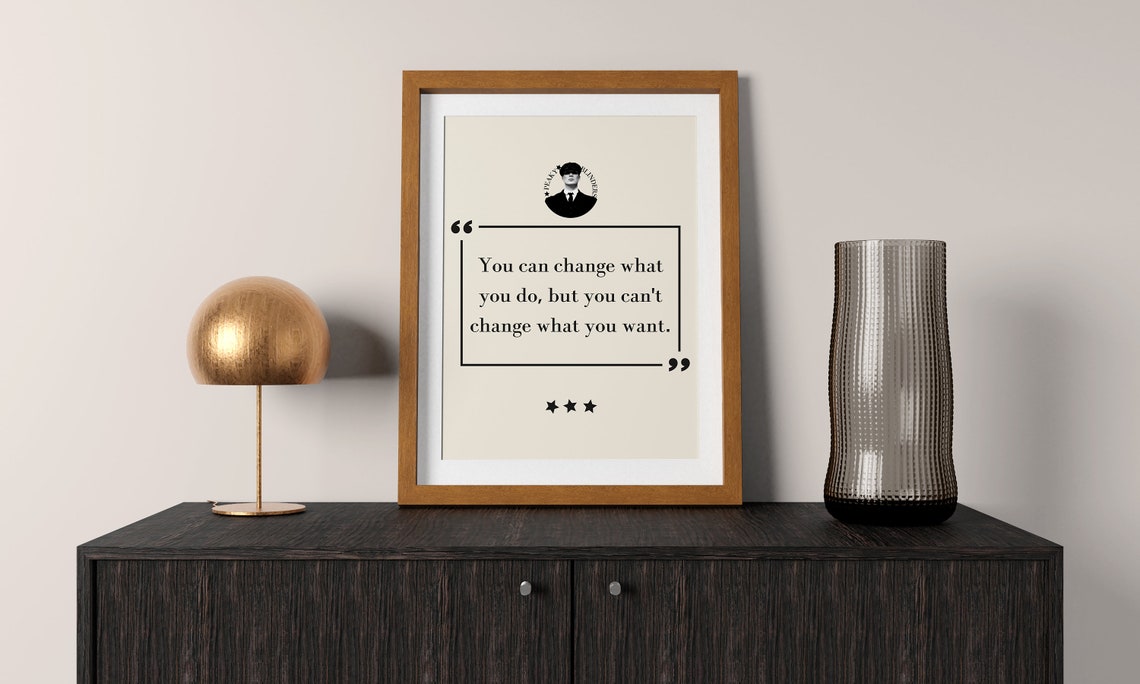 Thomas Shelby You Can Change Famous Quote Print Film Wall Art Movie Quote Poster Fan Gift Film Quote Wall Decor Print - Image 2