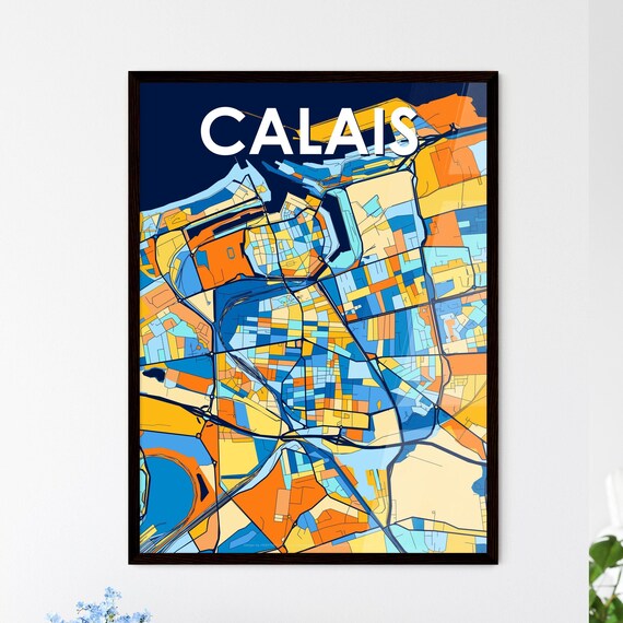 Calais France Colorful Blue and Orange Port City Map Art Poster