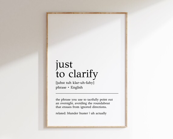 Just To Clarify Definition Print Funny Office Wall Art Just To Clarify Decor Just To Clarify Sign Cubicle Decor Print